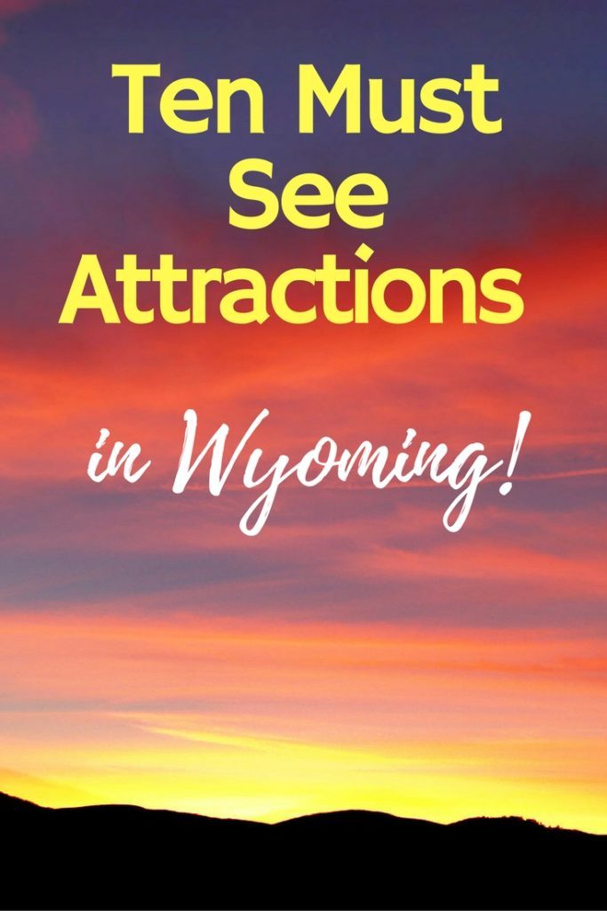 If you are headed west to Wyoming, be sure to check out our list of must see attractions! The state of Wyoming is chock full of fun places to visit! 